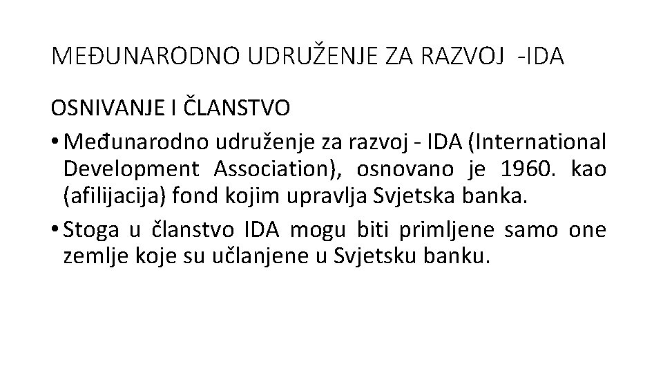 MEĐUNARODNO UDRUŽENJE ZA RAZVOJ -IDA OSNIVANJE I ČLANSTVO • Međunarodno udruženje za razvoj -