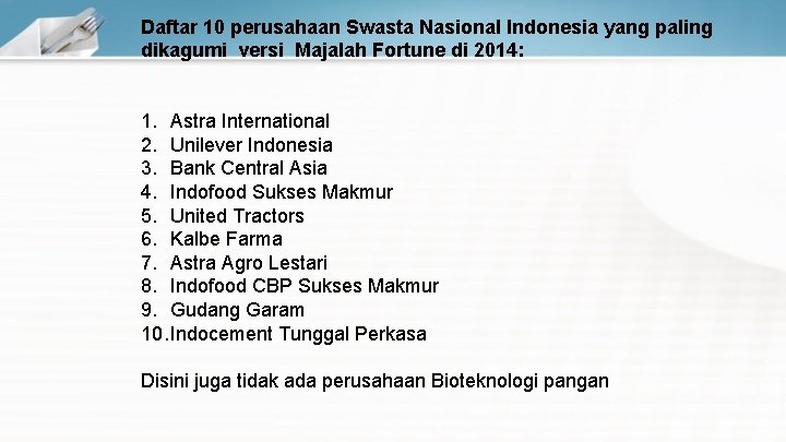 Daftar 10 perusahaan Swasta Nasional Indonesia yang paling dikagumi versi Majalah Fortune di 2014: