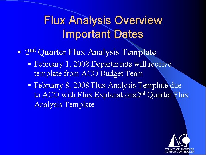 Flux Analysis Overview Important Dates § 2 nd Quarter Flux Analysis Template § February