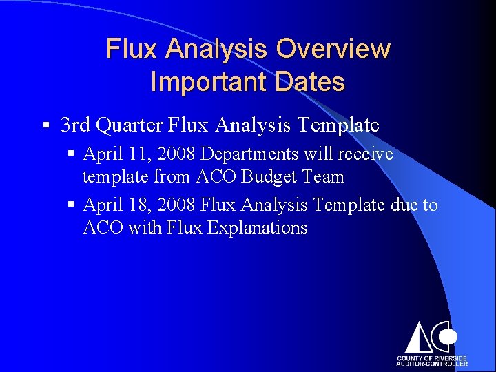 Flux Analysis Overview Important Dates § 3 rd Quarter Flux Analysis Template § April