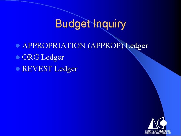 Budget Inquiry l APPROPRIATION l ORG Ledger l REVEST Ledger (APPROP) Ledger 