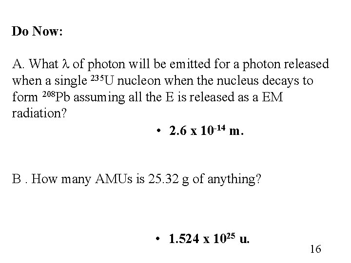 Do Now: A. What l of photon will be emitted for a photon released