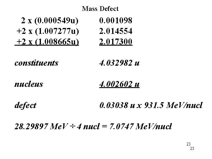 Mass Defect 2 x (0. 000549 u) +2 x (1. 007277 u) +2 x Mass Defect 2 x (0. 000549 u) +2 x (1. 007277 u) +2 x