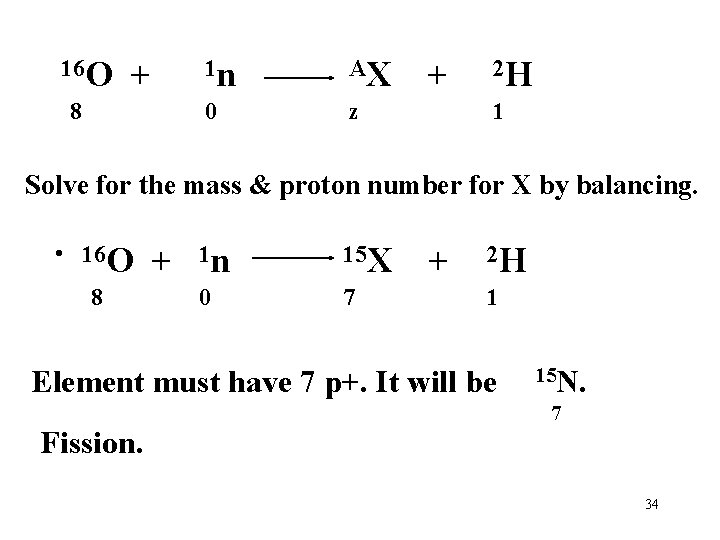 16 O + 1 n AX + 2 H 8 0 z 1 Solve 16 O + 1 n AX + 2 H 8 0 z 1 Solve