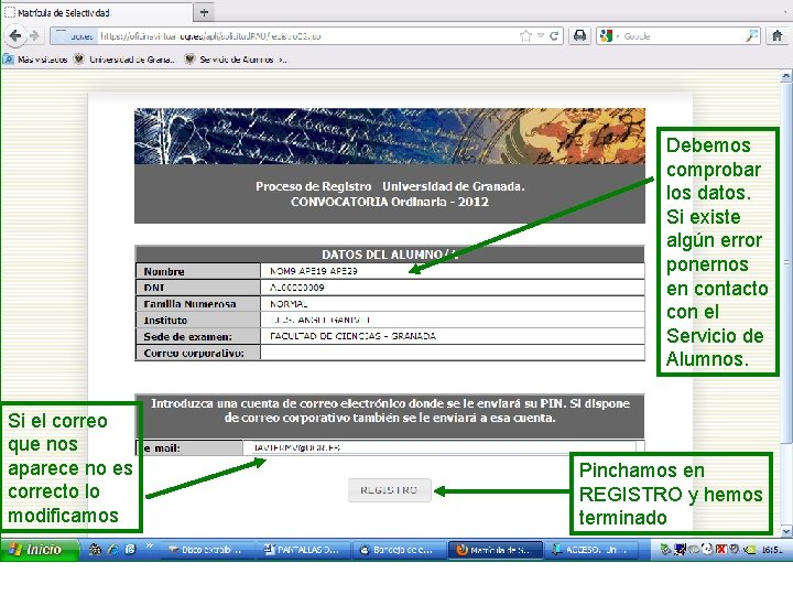 Debemos comprobar los datos. Si existe algún error ponernos en contacto con el Servicio