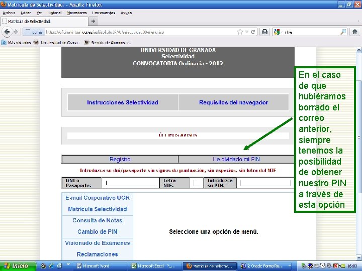 En el caso de que hubiéramos borrado el correo anterior, siempre tenemos la posibilidad