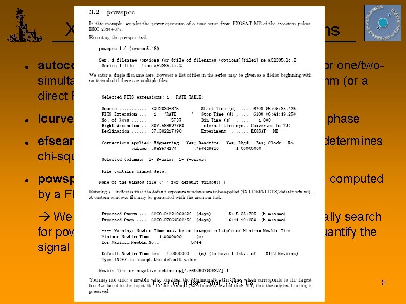 Xronos timing software: programs autocor/crosscor: autocorrelation/crosscorrelation for one/twosimultaneous time series, computed by a FFT