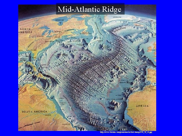 Mid-Atlantic Ridge http: //www. berann. com/panorama/archive/image/PN_W_10. jpg 