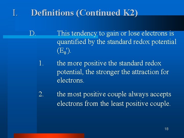 I. Definitions (Continued K 2) D. This tendency to gain or lose electrons is I. Definitions (Continued K 2) D. This tendency to gain or lose electrons is