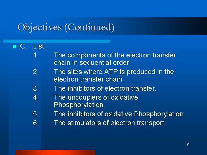 Objectives (Continued) l C. List: 1. 2. 3. 4. 5. 6. The components of Objectives (Continued) l C. List: 1. 2. 3. 4. 5. 6. The components of