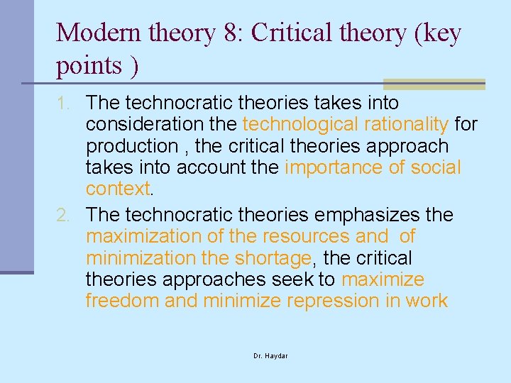 Modern theory 8: Critical theory (key points ) 1. The technocratic theories takes into