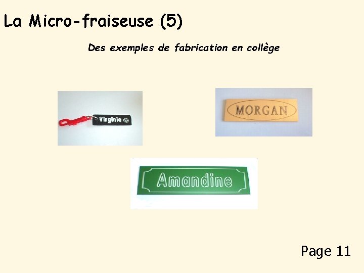 La Micro-fraiseuse (5) Des exemples de fabrication en collège Page 11 