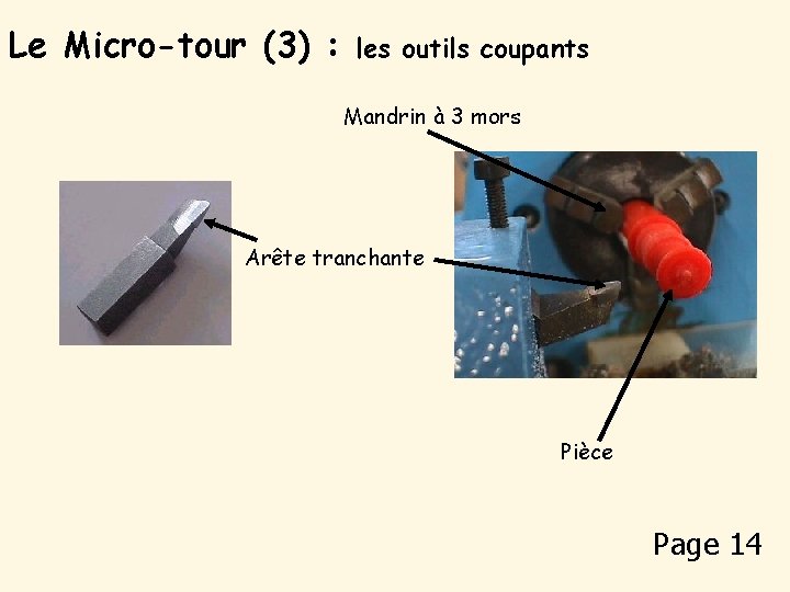 Le Micro-tour (3) : les outils coupants Mandrin à 3 mors Arête tranchante Pièce