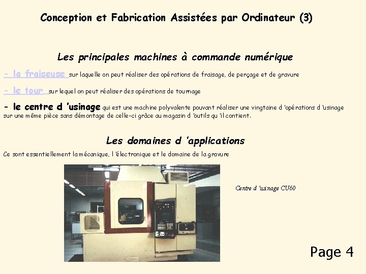 Conception et Fabrication Assistées par Ordinateur (3) Les principales machines à commande numérique -