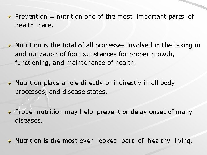 Prevention = nutrition one of the most important parts of health care. Nutrition is