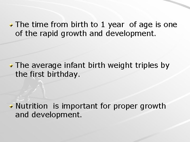 The time from birth to 1 year of age is one of the rapid