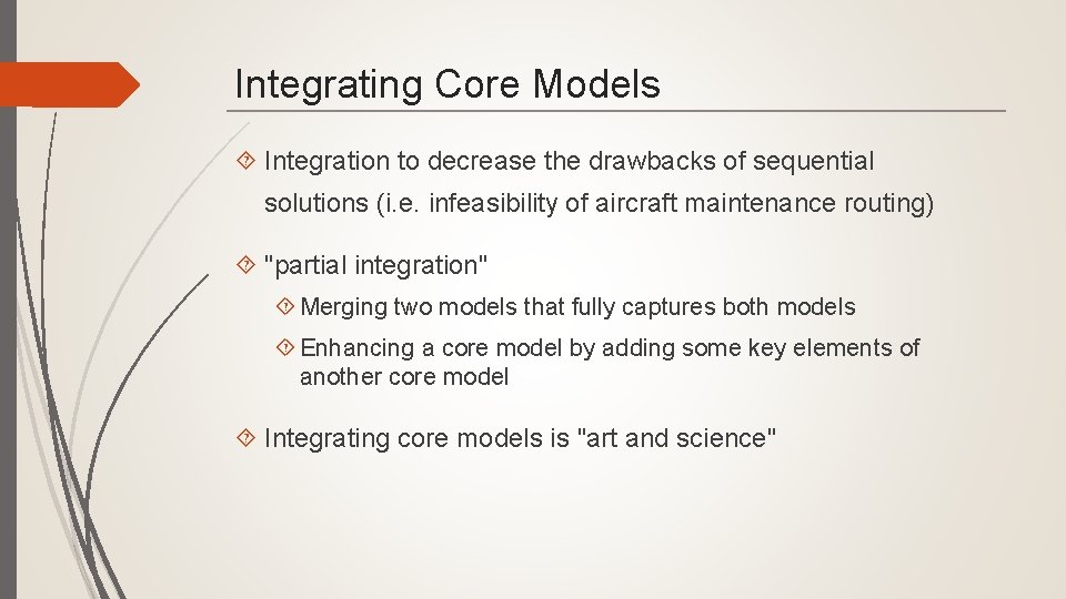 Integrating Core Models Integration to decrease the drawbacks of sequential solutions (i. e. infeasibility