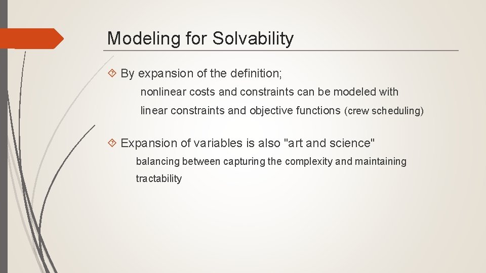 Modeling for Solvability By expansion of the definition; nonlinear costs and constraints can be
