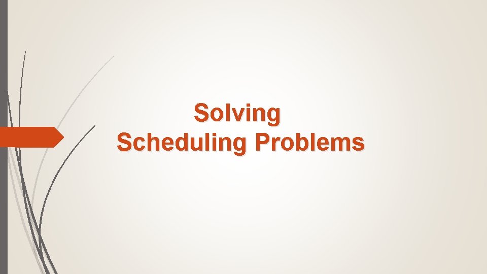 Solving Scheduling Problems 