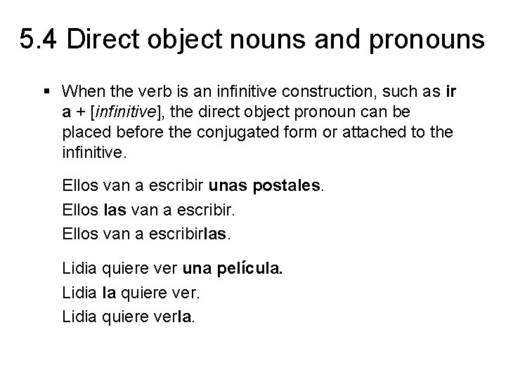 5. 4 Direct object nouns and pronouns § When the verb is an infinitive