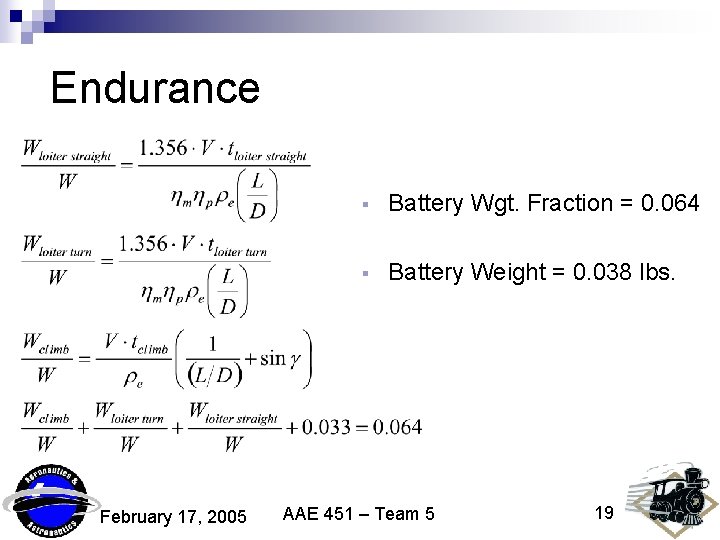 Endurance February 17, 2005 § Battery Wgt. Fraction = 0. 064 § Battery Weight