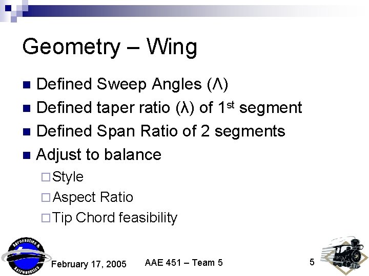 Geometry – Wing Defined Sweep Angles (Λ) n Defined taper ratio (λ) of 1