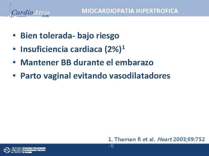 MIOCARDIOPATIA HIPERTROFICA • • Bien tolerada- bajo riesgo Insuficiencia cardiaca (2%)1 Mantener BB durante