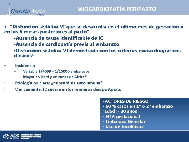 MIOCARDIOPATÍA PERIPARTO • “Disfunción sistólica VI que se desarrolla en el último mes de