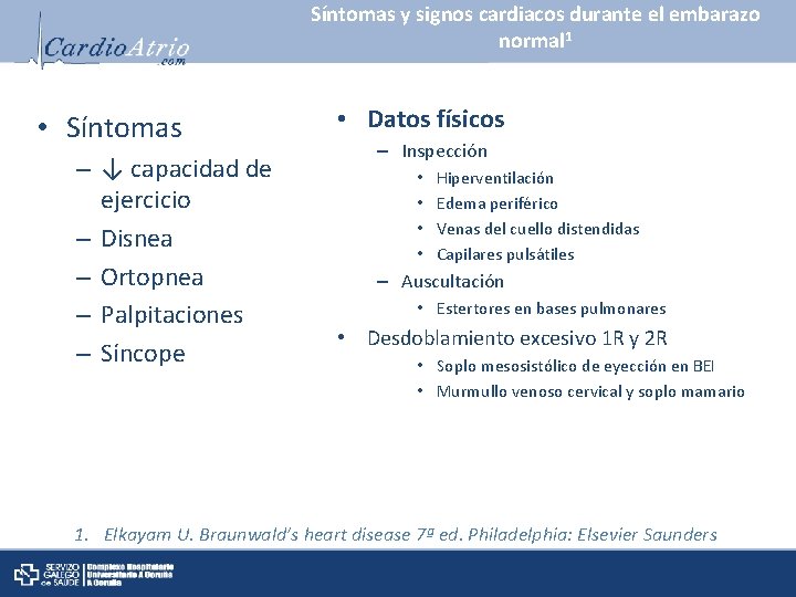 Síntomas y signos cardiacos durante el embarazo normal 1 • Síntomas – ↓ capacidad