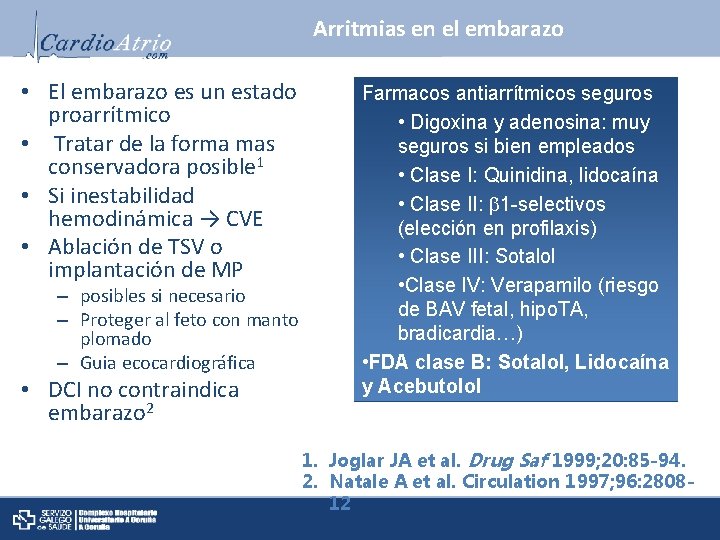 Arritmias en el embarazo • El embarazo es un estado proarrítmico • Tratar de