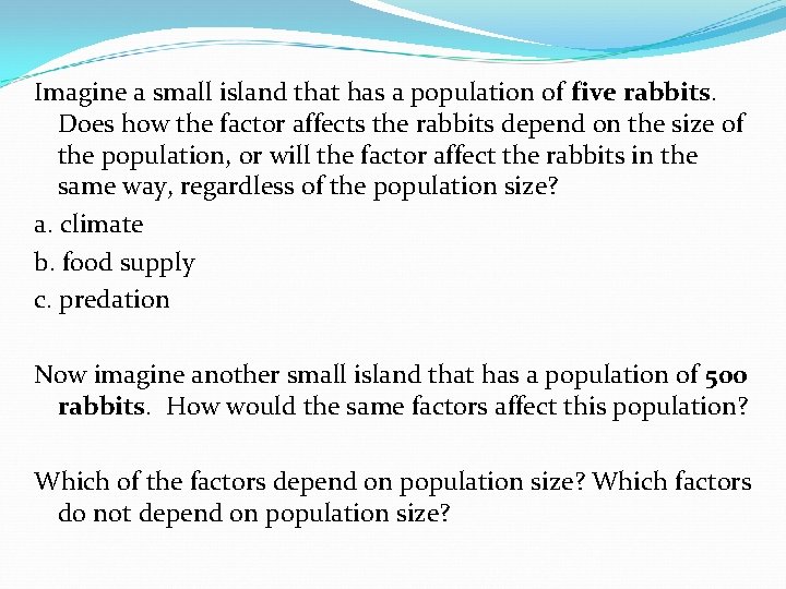 Imagine a small island that has a population of five rabbits. Does how the