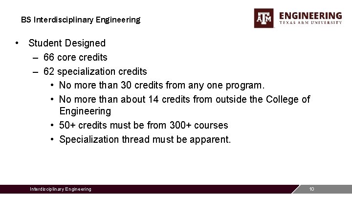BS Interdisciplinary Engineering • Student Designed – 66 core credits – 62 specialization credits