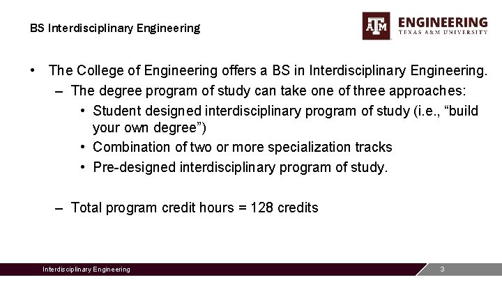 BS Interdisciplinary Engineering • The College of Engineering offers a BS in Interdisciplinary Engineering.