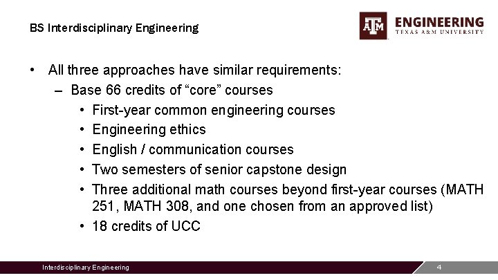 BS Interdisciplinary Engineering • All three approaches have similar requirements: – Base 66 credits