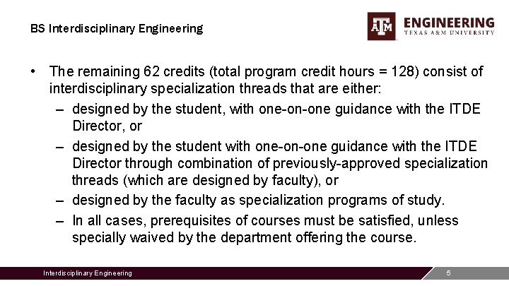 BS Interdisciplinary Engineering • The remaining 62 credits (total program credit hours = 128)