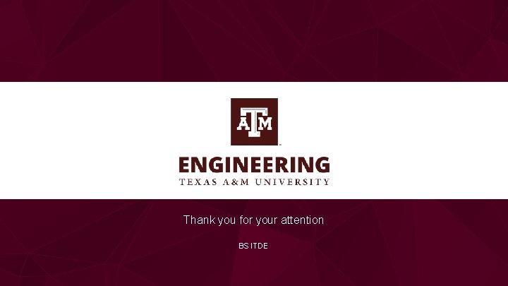 Thank you for your attention BS ITDE Interdisciplinary Engineering 9 