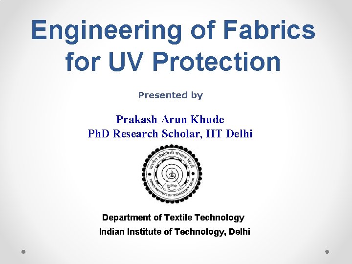 Engineering of Fabrics for UV Protection Presented by