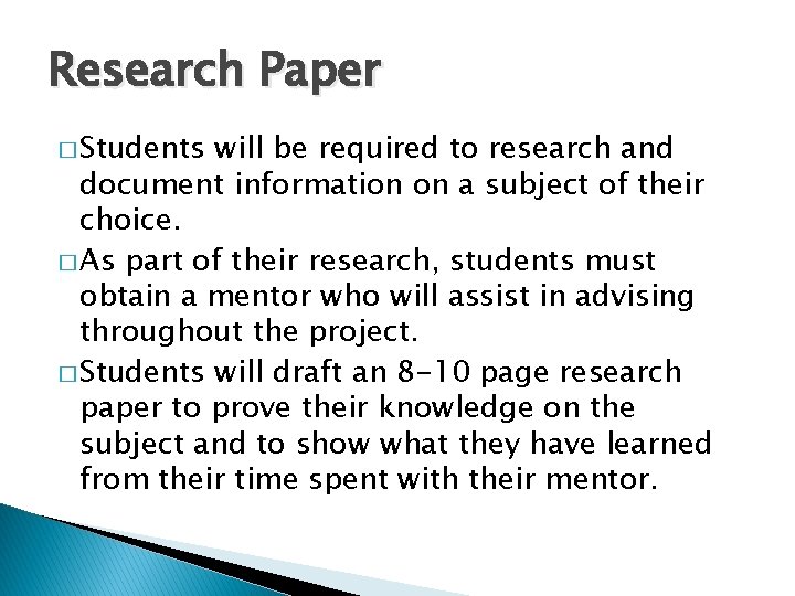 Research Paper � Students will be required to research and document information on a
