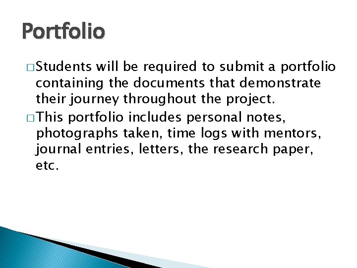 Portfolio � Students will be required to submit a portfolio containing the documents that