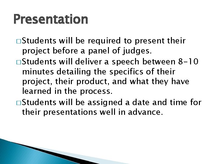Presentation � Students will be required to present their project before a panel of