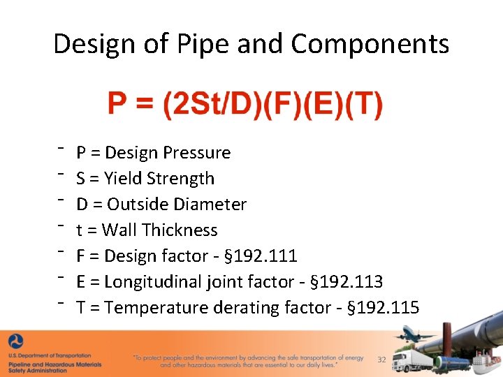 Design of Pipe and Components ⁻ ⁻ ⁻ ⁻ P = Design Pressure S