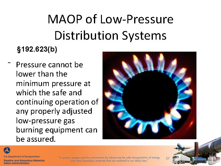 MAOP of Low-Pressure Distribution Systems § 192. 623(b) ⁻ Pressure cannot be lower than