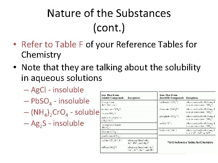 Nature of the Substances (cont. ) • Refer to Table F of your Reference