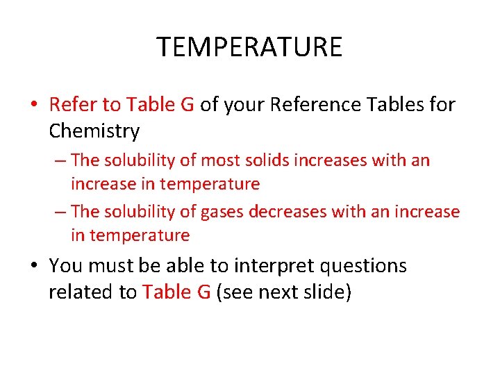 TEMPERATURE • Refer to Table G of your Reference Tables for Chemistry – The