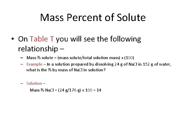 Mass Percent of Solute • On Table T you will see the following relationship