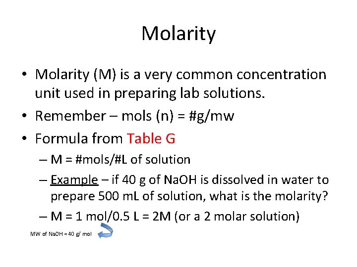 Molarity • Molarity (M) is a very common concentration unit used in preparing lab