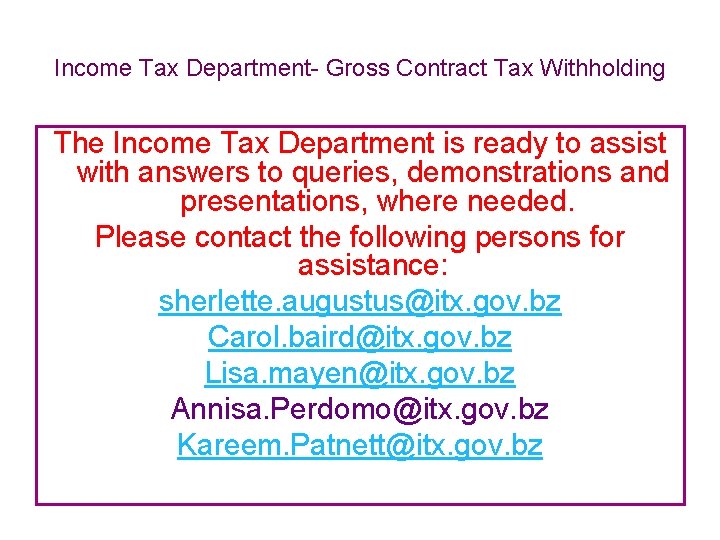 Income Tax Department- Gross Contract Tax Withholding The Income Tax Department is ready to