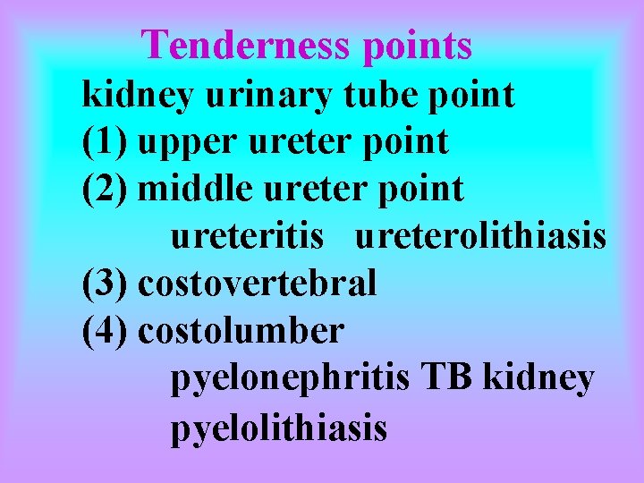 Tenderness points kidney urinary tube point (1) upper ureter point (2) middle ureter point