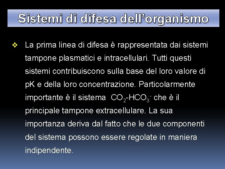 Sistemi di difesa dell’organismo v La prima linea di difesa è rappresentata dai sistemi