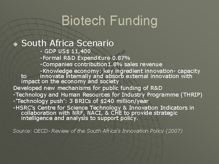 Biotech Funding u South Africa Scenario - GDP US$ 11, 400 -Formal R&D Expenditure